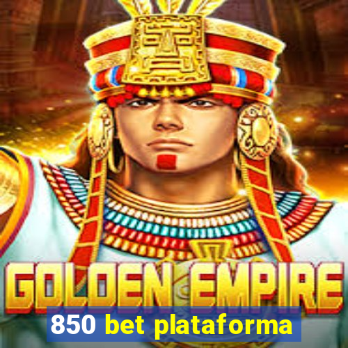 850 bet plataforma